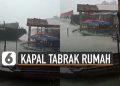 VIDEO: Detik-Detik Kapal Tongkang Tabrak Rumah Warga